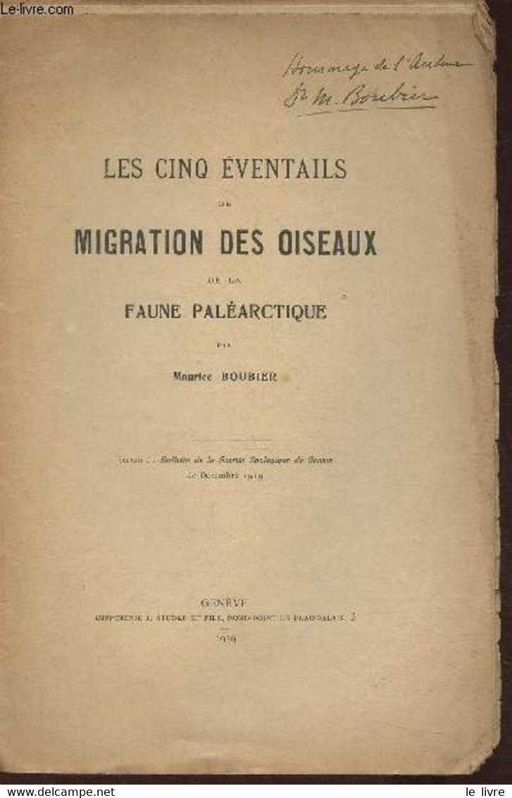 Les Cinq éventails De Migration Des Oiseaux De La Faune Paléarctique- Extrait Du Bulleton De La Société Zoologique De Ge - Livres Dédicacés