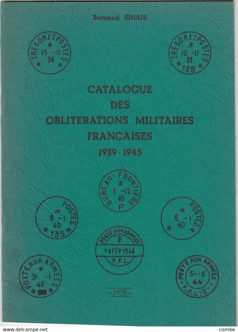 BERTRAND SINAIS. CATALOGUE DES OBLITERATIONS MILITAIRES FRANCAISES 1939-1945. 1979 - France