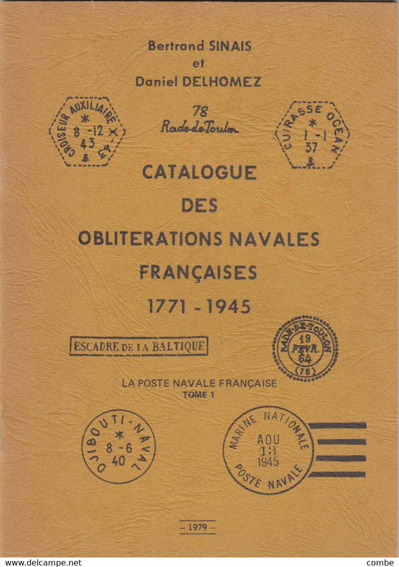 BERTRAND SINAIS DANIEL DELHOMEZ. CATALOGUE DES OBLITERATIONS NAVALES FRANCAISES 1771-1945. 1979 - France