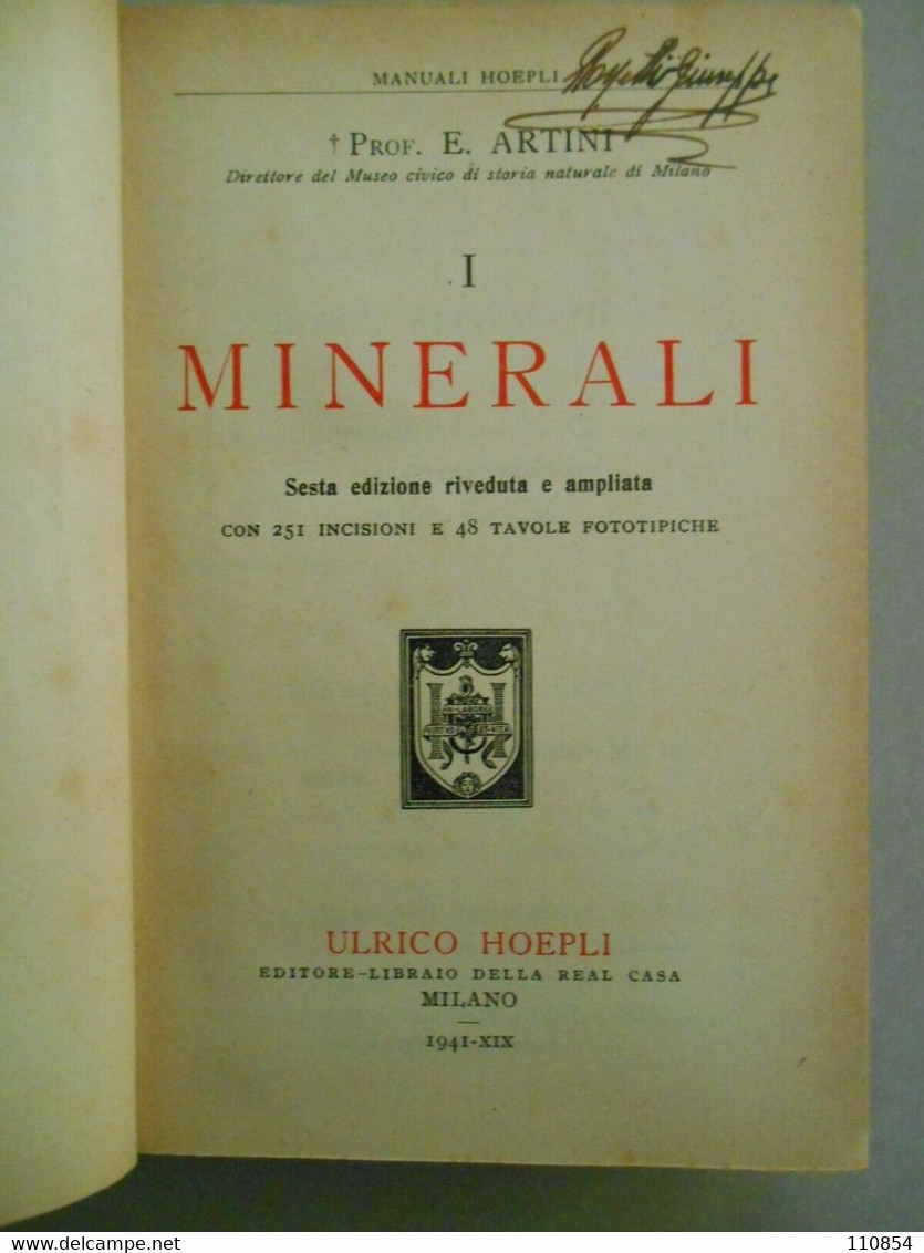 Manuali Hoepli - Prof . E.Artini ,I Minerali - Ulrico Hoepli Milano 1941 - Medicina, Biologia, Chimica