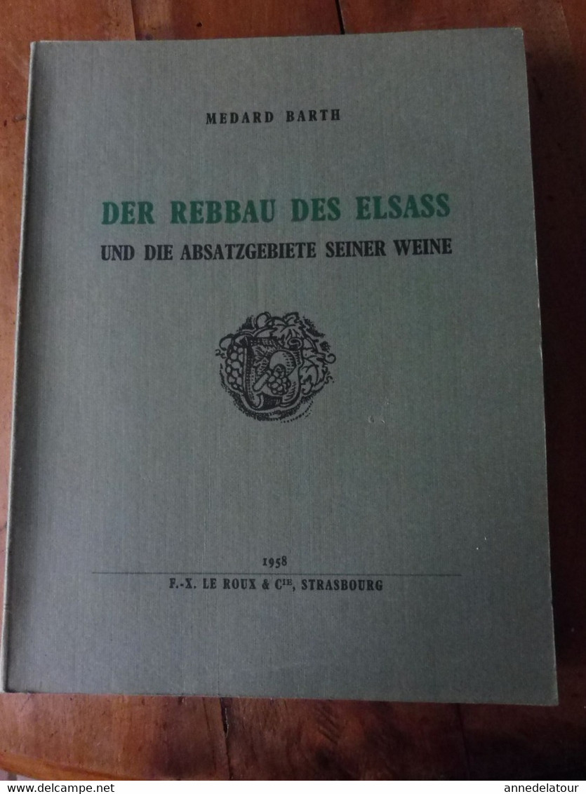 DER REBBAU DES ELSASS Und Die Absatzgebiete Seiner Weine (Medard Barth) VIGNES D’ALSACE Et Débouchés De Ses Vins - Biographien & Memoiren