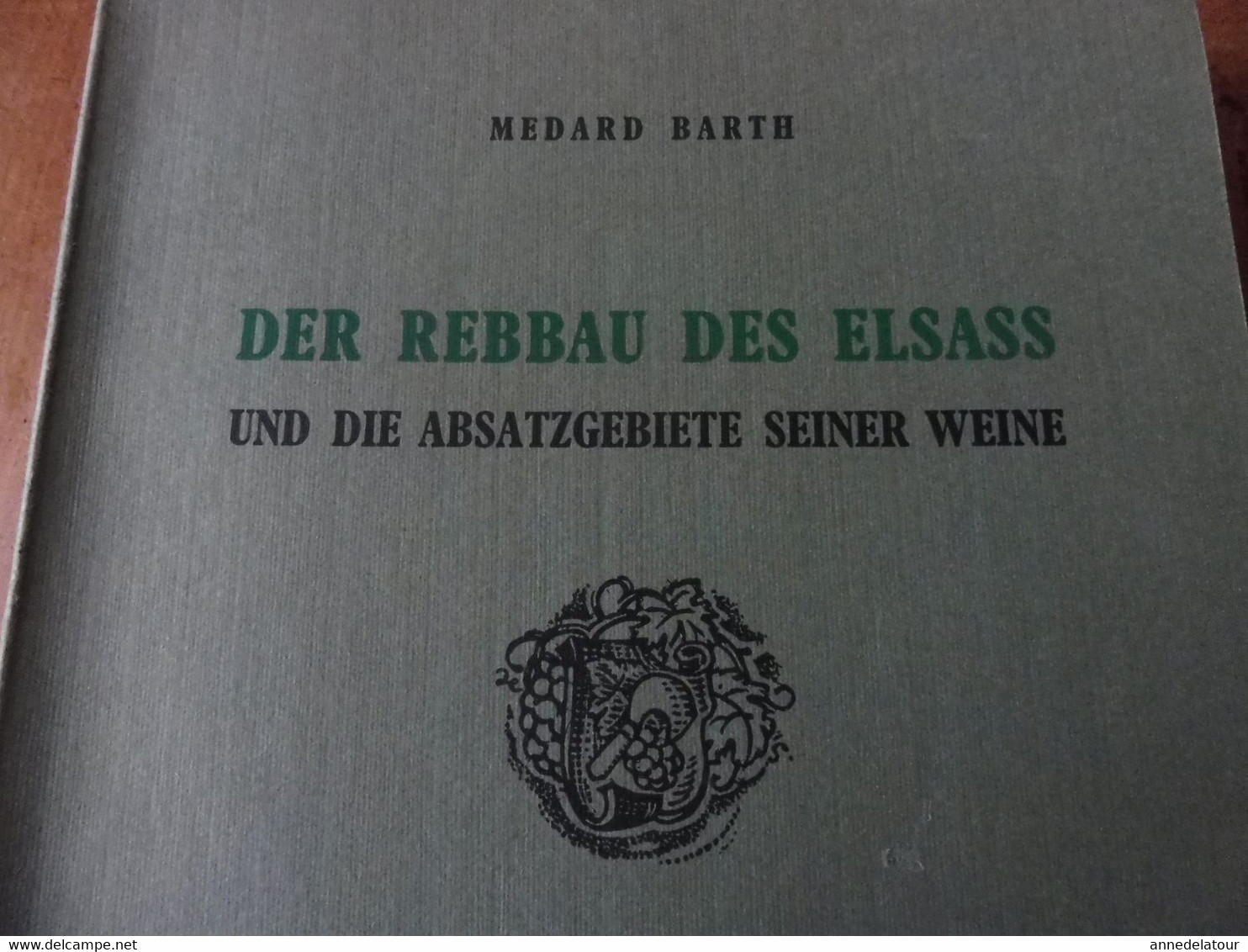 DER REBBAU DES ELSASS Und Die Absatzgebiete Seiner Weine (Medard Barth) VIGNES D’ALSACE Et Débouchés De Ses Vins - Biographies & Mémoirs