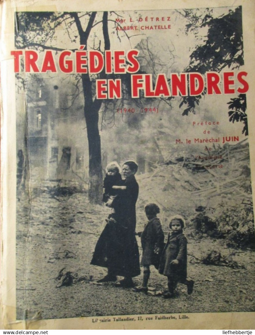 Tragédies En Flandres - Par L. Détrez Et A. Chatelle - Seconde Guerre Mondiale - Lille Roubaix Tourcoing - 195834 - Otros & Sin Clasificación