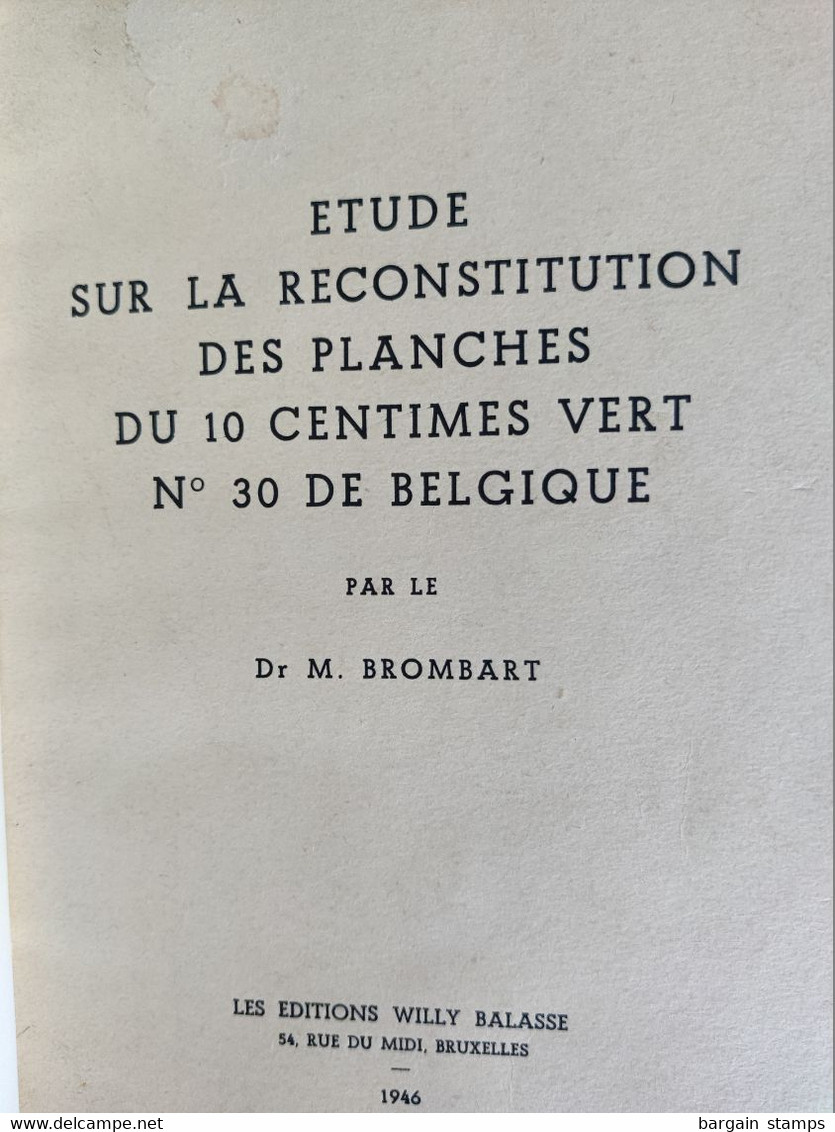 Etude Sur La Reconstitution Des Planches Du 10 Centimes Vert N°30 De Belgique -	Dr. M. Brombart - Exemplaire N°16 Sur 50 - Thema's