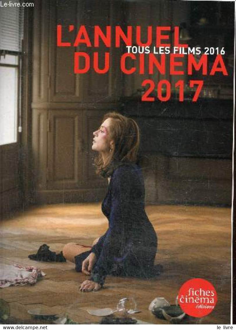 L'Annuel Du Cinéma 2017 - Tous Les Films 2016 - Marcadé Nicolas & Collectif - 2017 - Cinema/ Televisione