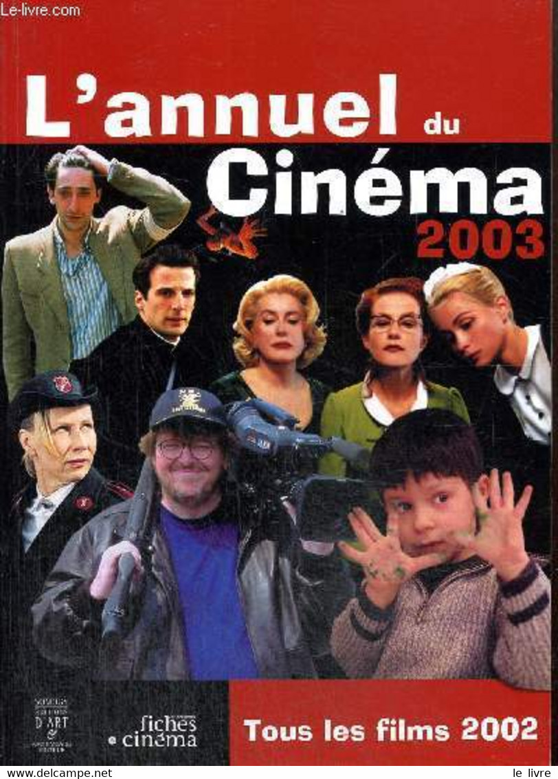 L'Annuel Du Cinéma 2003 - Tous Les Films 2002 - Berjon Jean-Christophe & Collectif - 2003 - Cinema/ Televisione