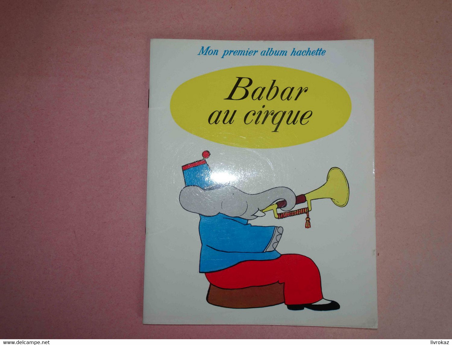 Babar Au Cirque, Jean De Brunhoff, Mon Premier Album Hachette 1968, 20 Pages, Très Bon état - Hachette