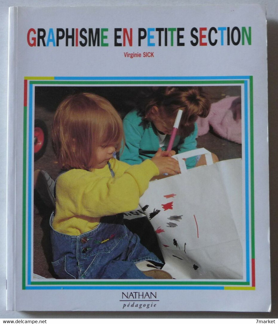 Virginie Sick - Graphisme En Petite Section (Maternelle) / éd. Nathan Pédagogie - 1991 - 0-6 Years Old