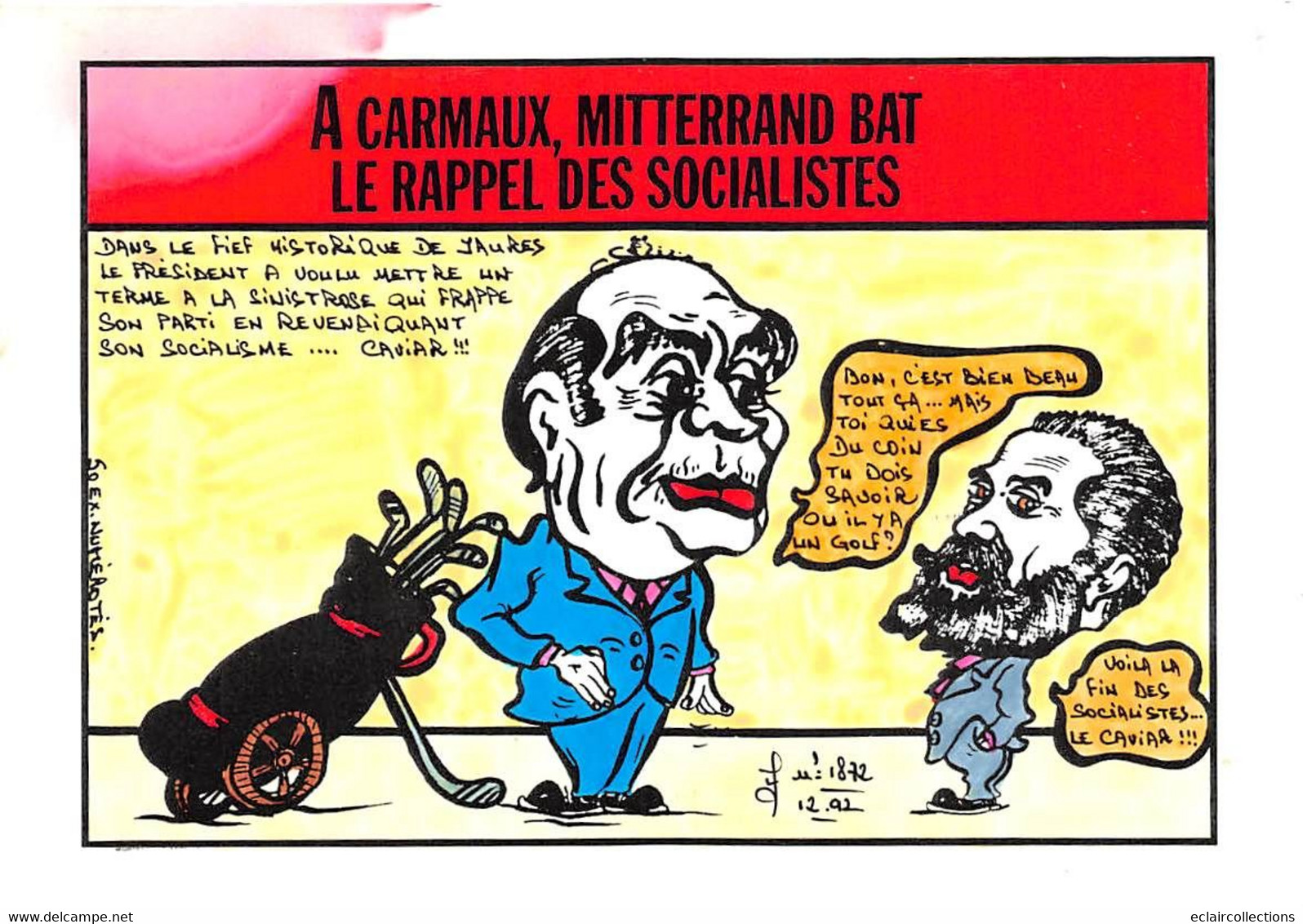 Sport:   Golf  Satyrique Politique. A Carmaux Mitterrand Bat Le Rappel Des Socialistes .  Illustré.Tirage 50 (voir Scan) - Golf