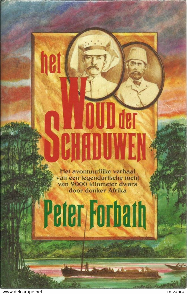 HET WOUD DER SCHADUWEN - PETER FORBATH - Een Legendarische Tocht Van 9000 Kilometer Dwars Door Donker Afrika - Aventures