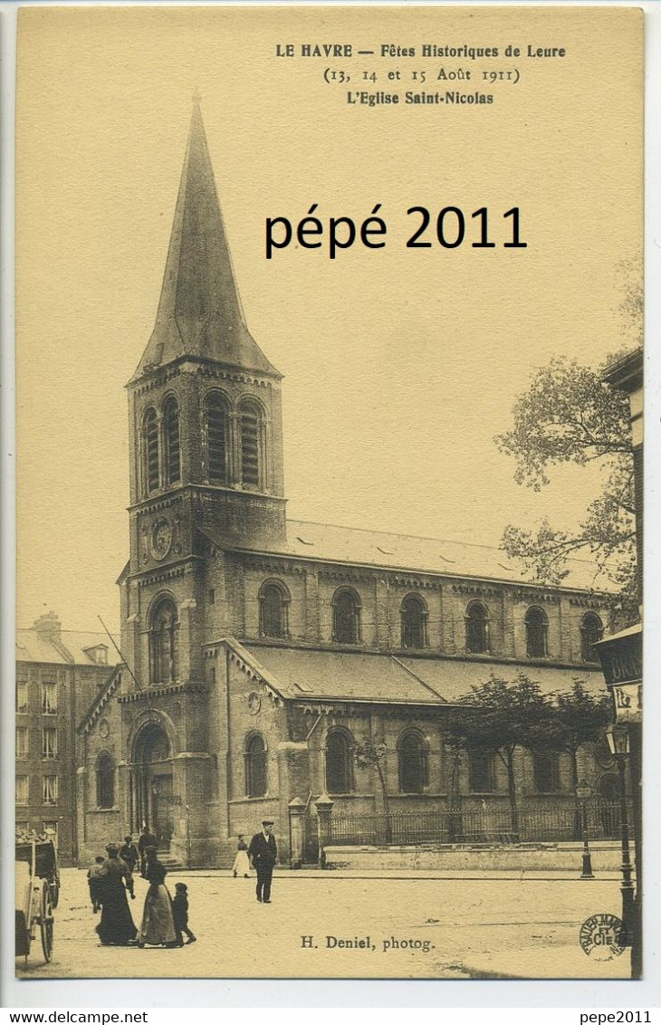 CPA RARE 76 LE HAVRE Fêtes Historiques De Leure 13,14,15 Aout 1911Eglise Saint Nicolas Animation - Zonder Classificatie