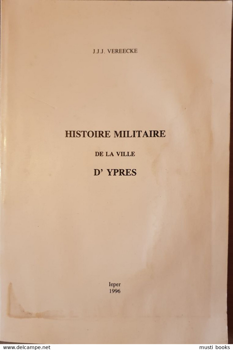 (IEPER FORTIFICATIES) Histoire Militaire De La Ville D’Ypres. - Ieper
