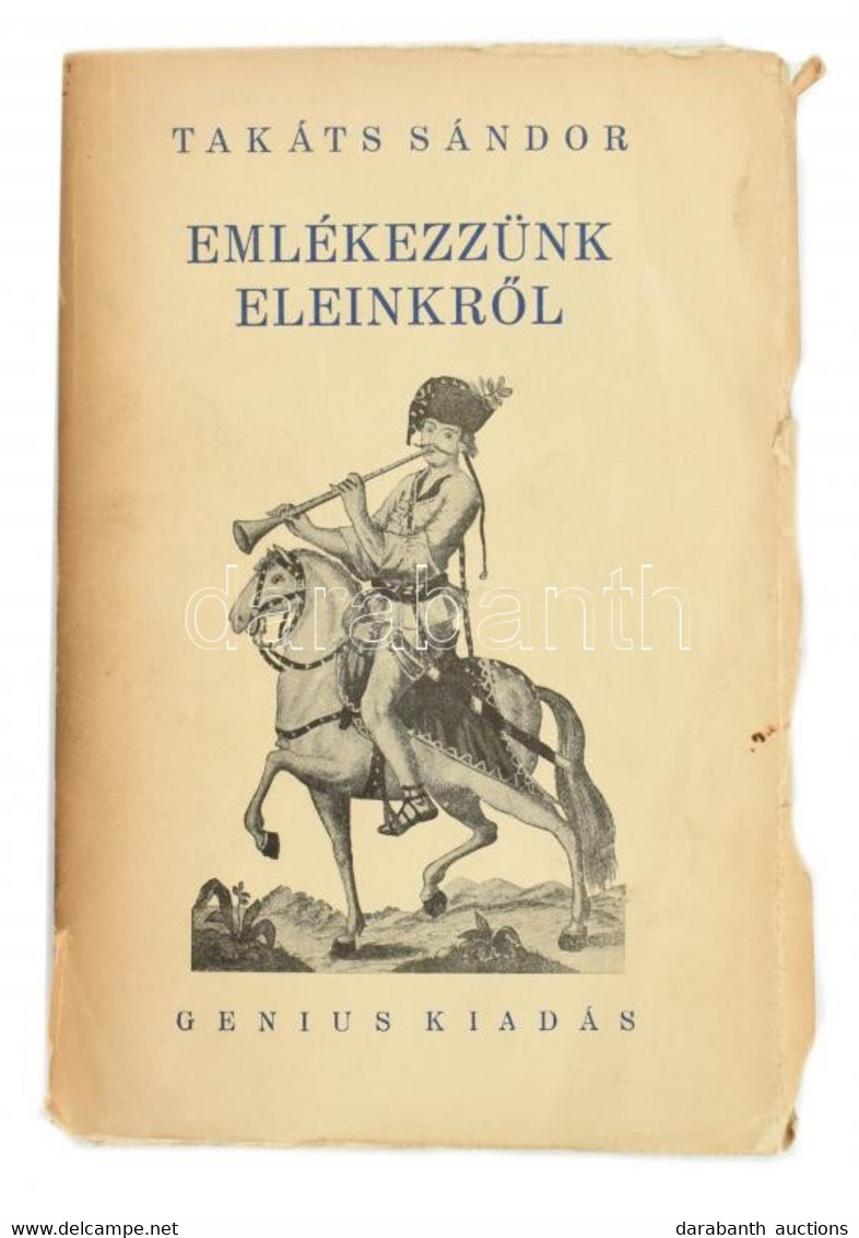 Takáts Sándor: Emlékezzünk Eleinkről. Bp., é.n., Genius, (Világosság-ny.), 594+2 P. Kiadói Papírkötés, A Borítón Kis Sza - Non Classés