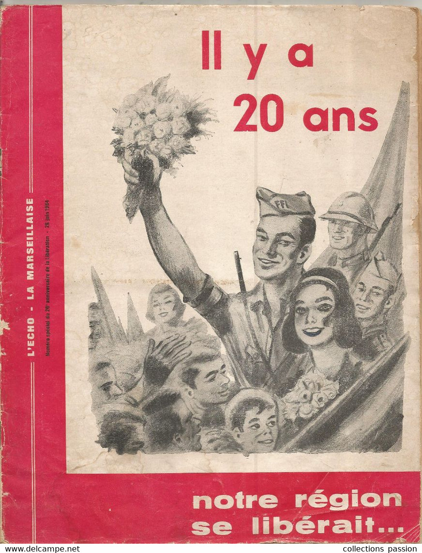 Guerre 1939-45 , L'ECHO - LA MARSEILLAISE, Il Y A 20 Ans...notre Région Se Libérait...,1964, Frais Fr 3.95 E - War 1939-45