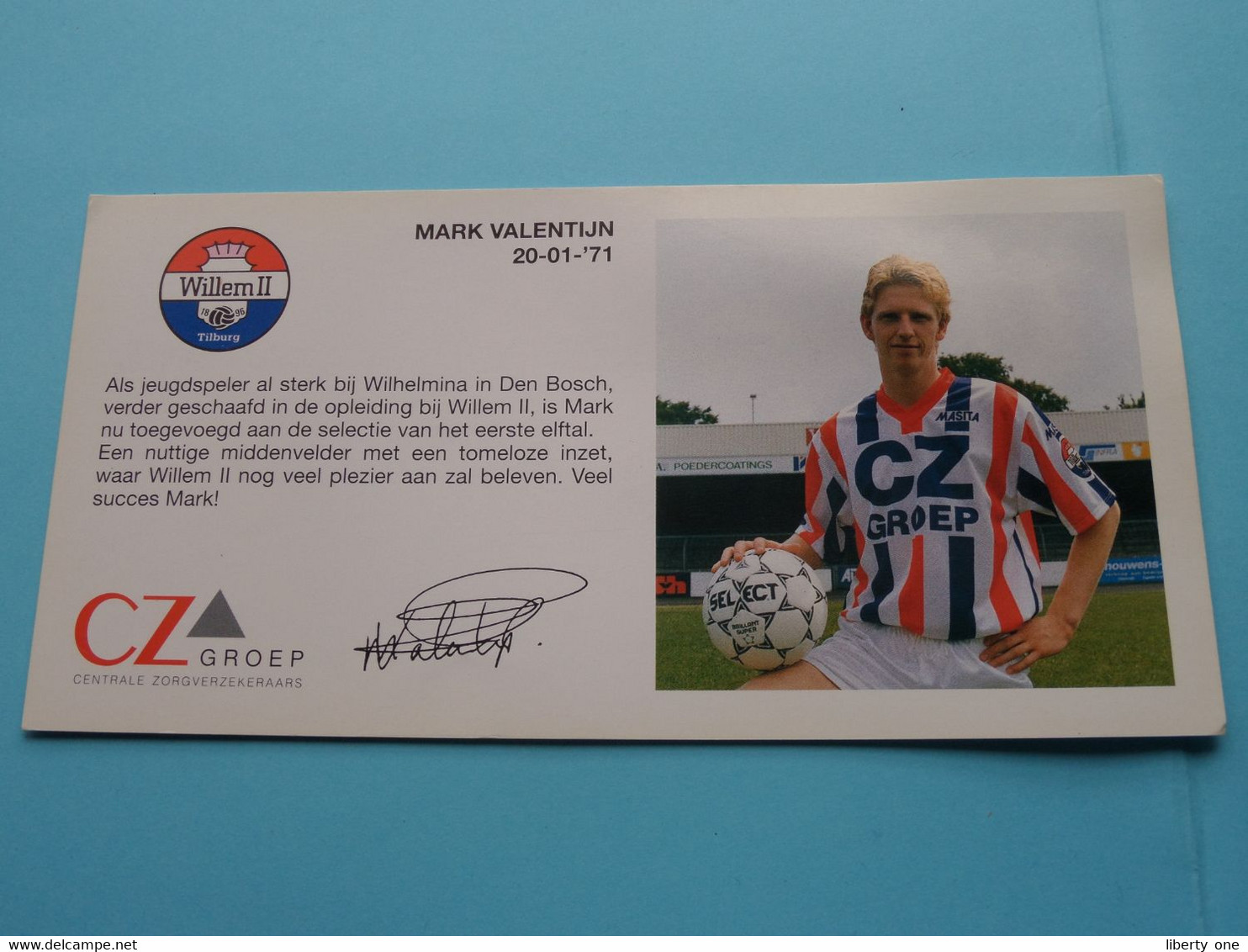 MARK VALENTIJN > WILLEM II Tilburg / Sponser CZ Groep Zorgverzekeraars ( Zie Fotoscans AUB ) Afm. 10 X 20 Cm. - Handtekening