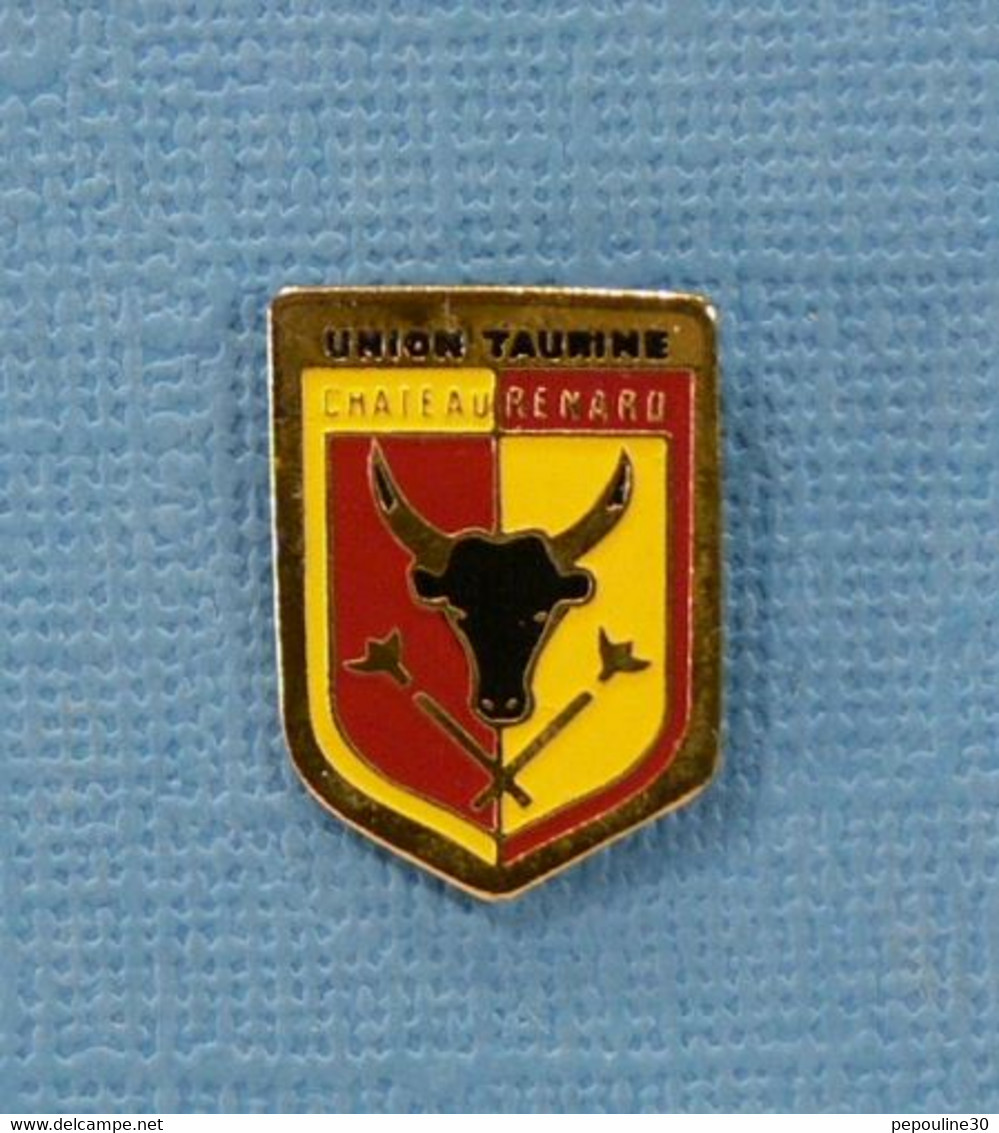 1 PIN'S //  ** BLASON / UNION TAURINE CHATEAURENARD ** - Corrida