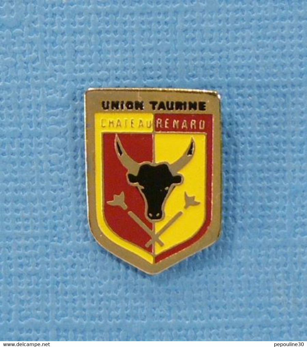 1 PIN'S //  ** BLASON / UNION TAURINE CHATEAURENARD ** - Bullfight - Corrida