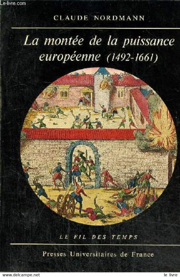 La Montée De La Puissance Européenne (1492-1661) (Collection "Le Fil Des Temps", N°5) - Nordmann Claude - 1974 - History