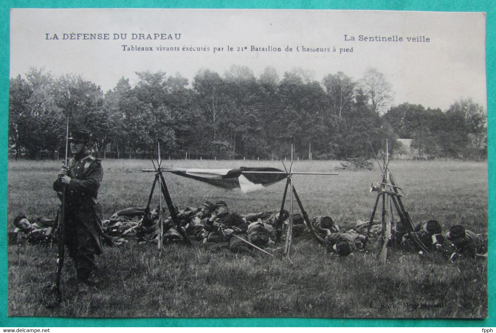 La Défense Du Drapeau  -  La Sentinelle Veille  -  Tableaux Vivants Exécutés Par Le 21ème Bataillon De Chasseurs à Pied - Montbéliard