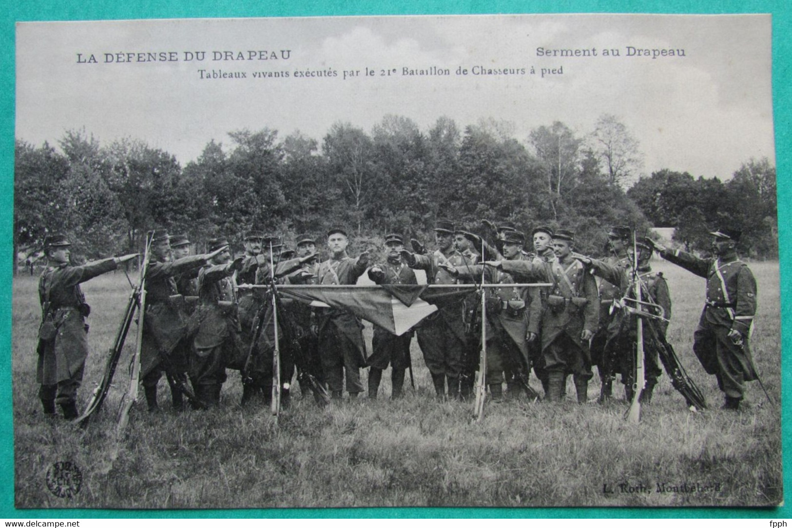 La Défense Du Drapeau  -  Serment Au Drapeau  -  Tableaux Vivants Exécutés Par Le 21ème Bataillon De Chasseurs à Pied - Montbéliard