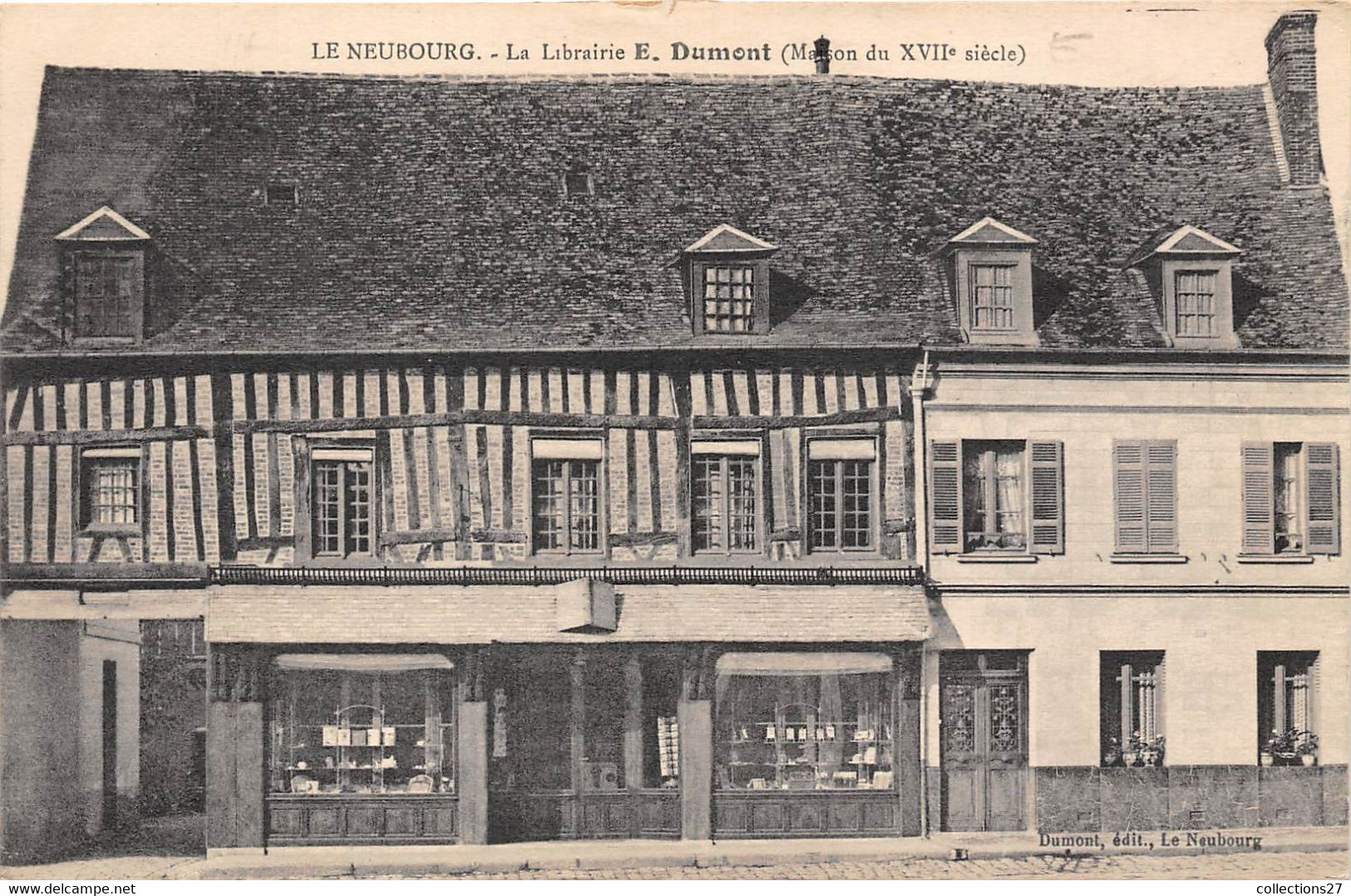 27-LE-NEUBOURG- LA LIBRAIRIE E. DUMONT MAISON DU XVIIeS - Le Neubourg