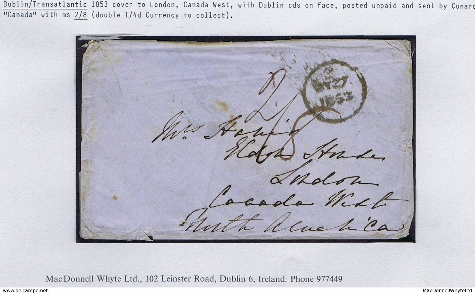 Ireland Transatlantic Canada 1853 Cover Dublin To London Canada West Posted Unpaid Charged "2/8" Canadian Currency - Prephilately