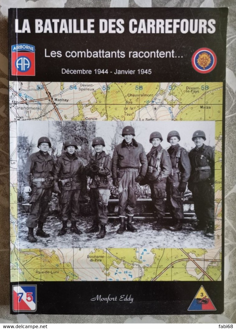 La Bataille Des Carrefours, Les Combattants Racontent, Décembre 1944 - Janvier 1945, E. Monfort, 2005 - Oorlog 1939-45