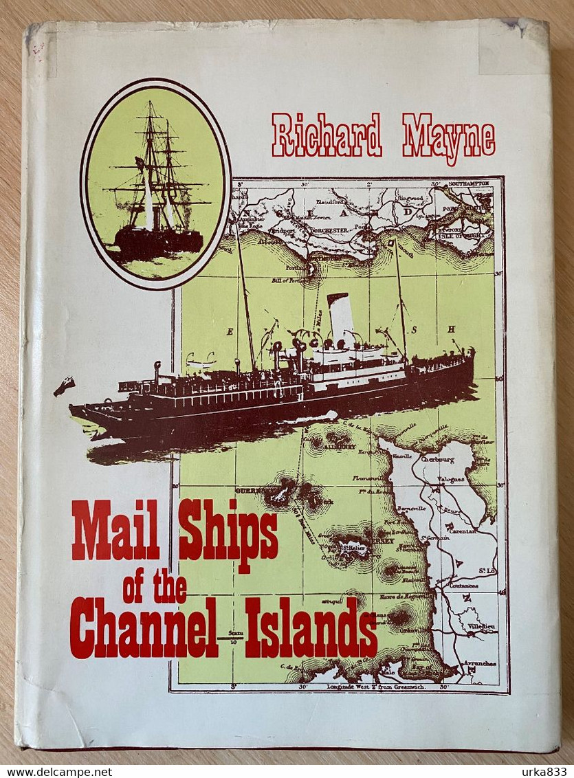 Rare Livre Mail Ships Of The Channel Islands De Richard Mayne Histoire Postale Maritime île Anglo-normandes - Seepost & Postgeschichte