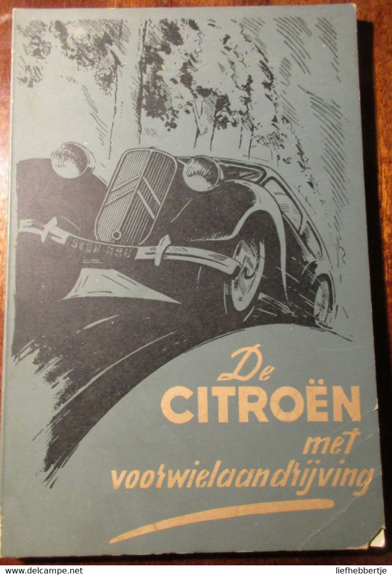 De Citroën Met Voorwielaandrijving - Door R. Guerber - 1952 - Auto Wagen - Pratique