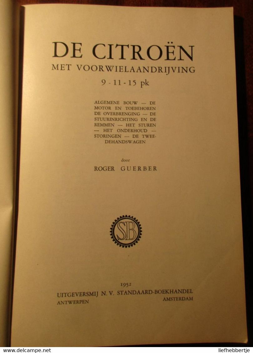 De Citroën Met Voorwielaandrijving - Door R. Guerber - 1952 - Auto Wagen - Pratique