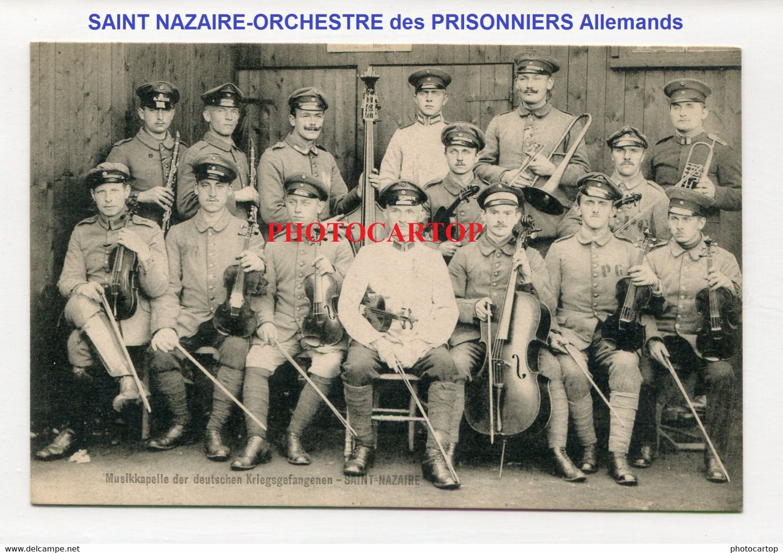 SAINT NAZAIRE-Camp-ORCHESTRE De PRISONNIERS ALLEMANDS-Musique-CARTE Imprimee Francaise-Guerre 14-18-1WK-Militaria- - Saint Nazaire