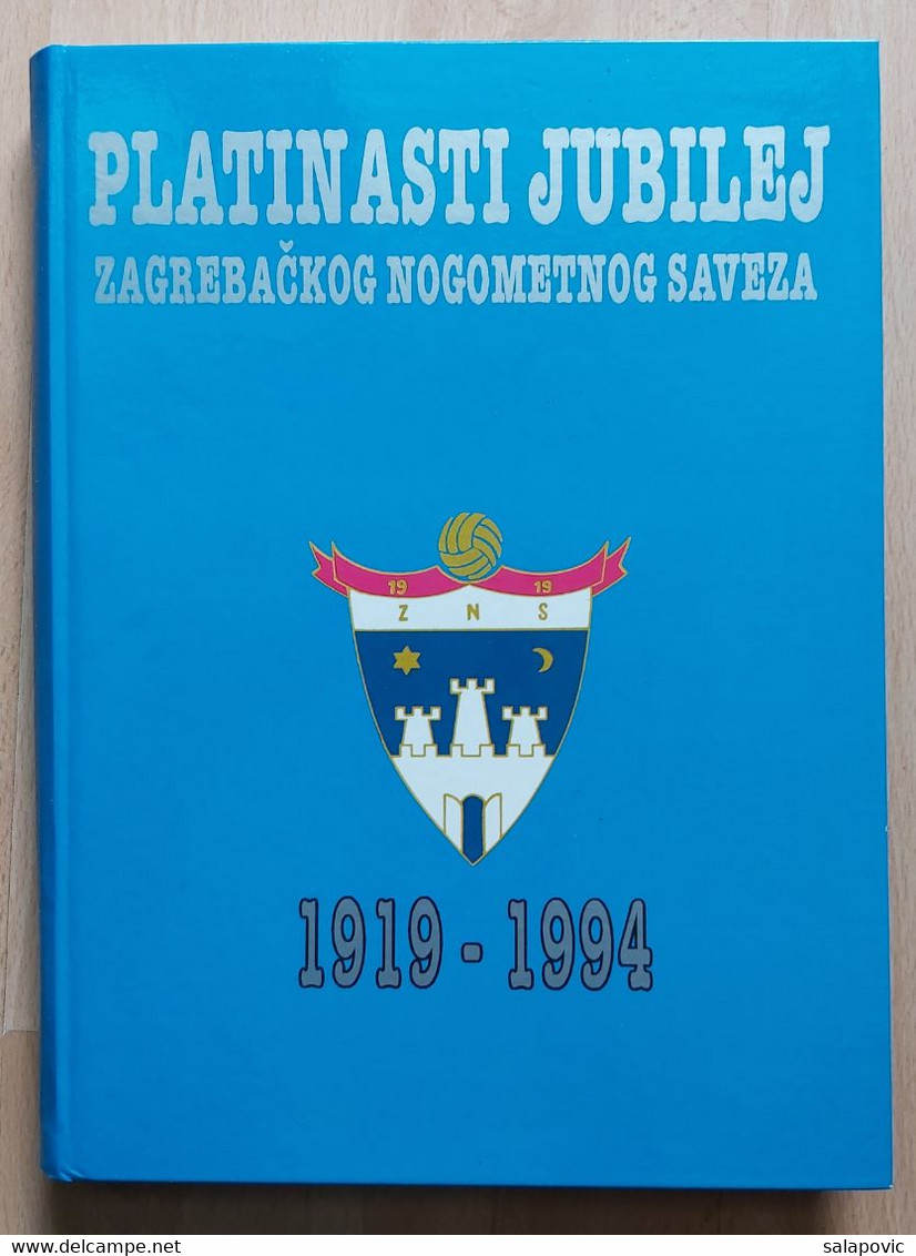 Platinasti Jubilej Zagrebačkog Nogometnog Saveza 1919-1994 - Libri
