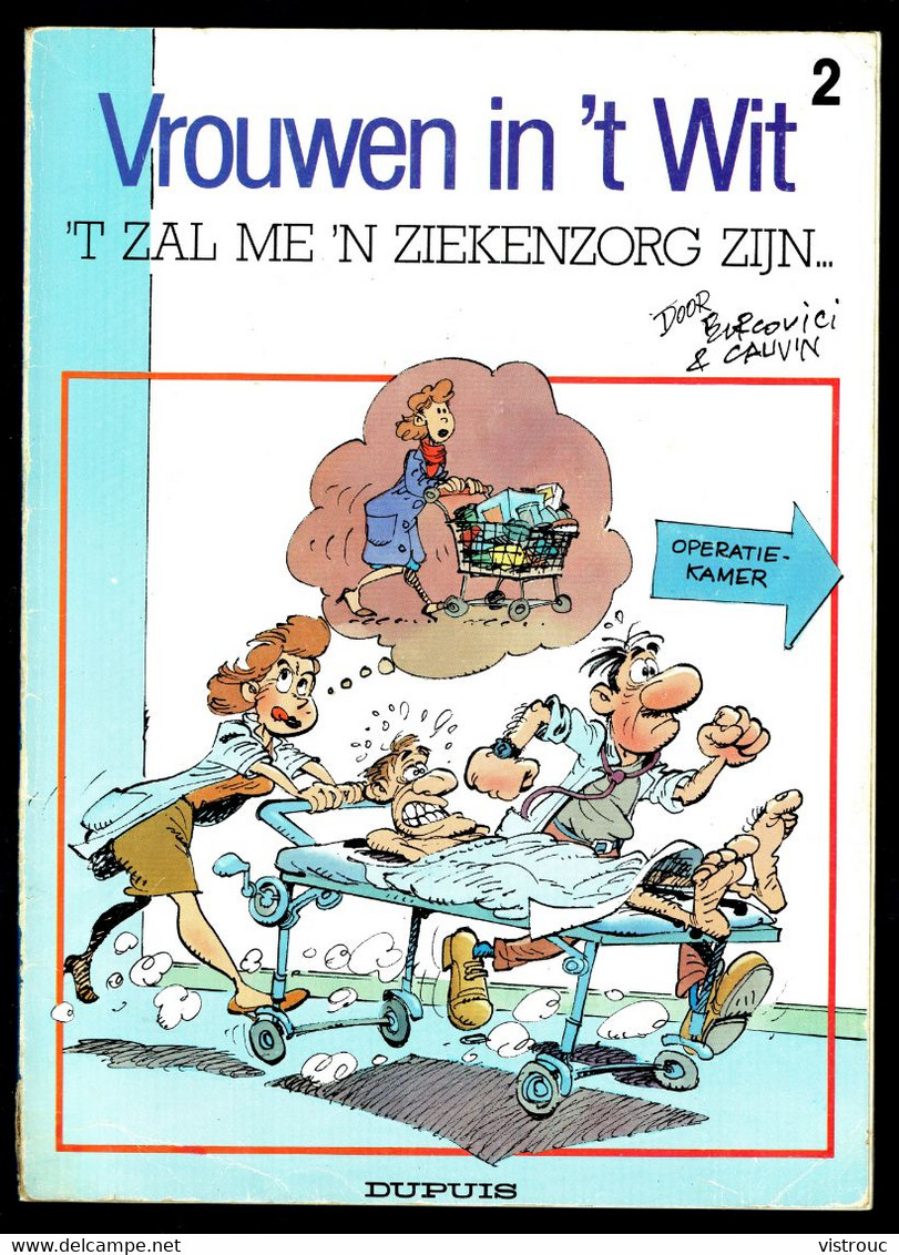 "VROUWEN IN 'T WIT: N° 2: 'T Zal Me'n Ziekenzorg Zijn"- Bercovici En Cauvin - DUPUIS 1987. - Vrouwen In 't Wit