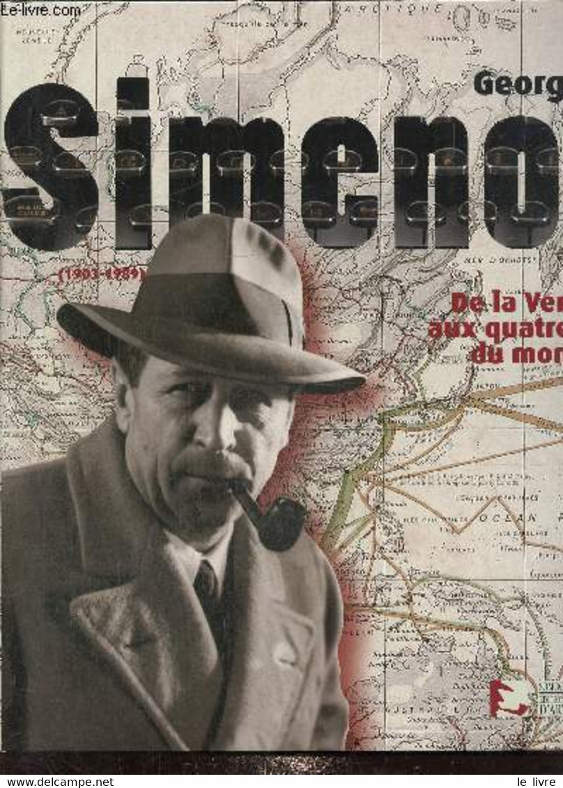 Georges Simenon (1903-1989) : De La Vendée Aux Quatres Coins Du Monde - Collectif - 2011 - Simenon