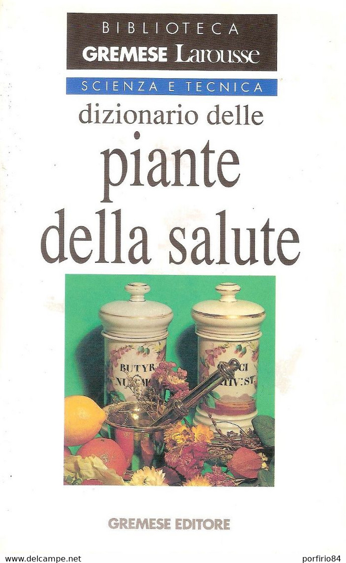 DIZIONARIO DELLE PIANTE DELLA SALUTE GREMESE 1989 - Geneeskunde, Biologie, Chemie