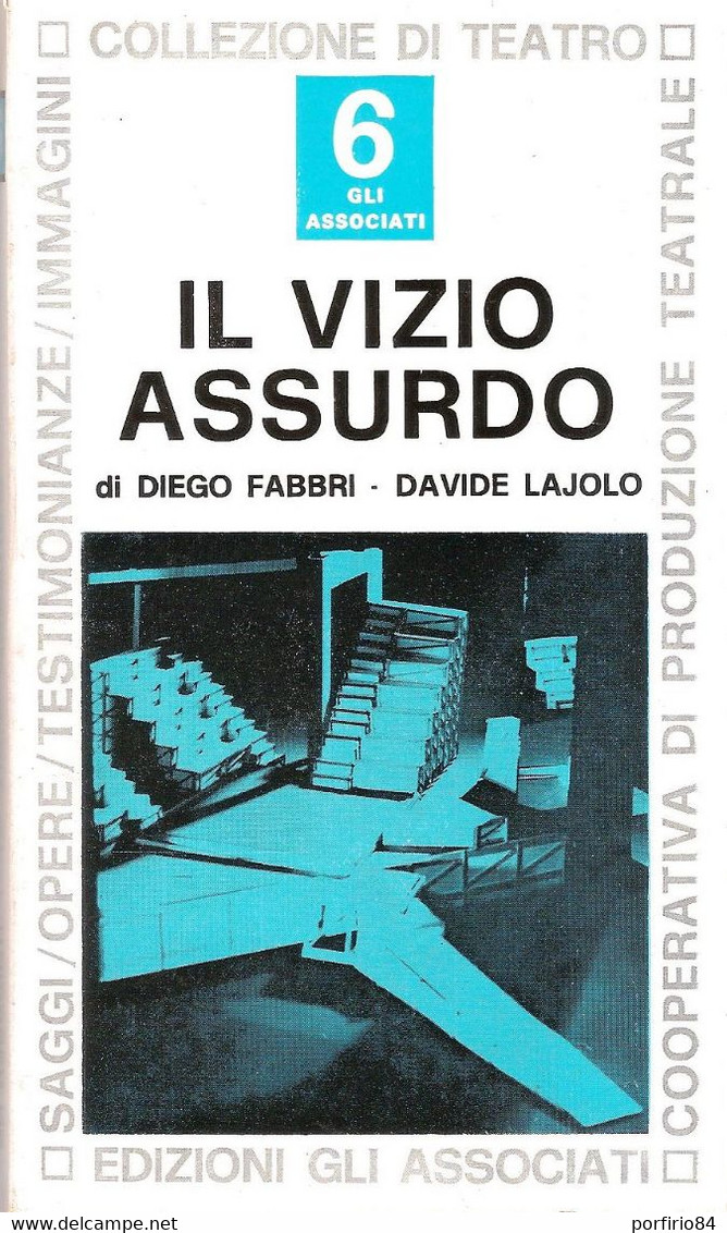 D. FABBRI D. LAJOLO IL VIZIO ASSURDO 1974 EDIZIONI GLI ASSOCIATI - TEATRO - Teatro