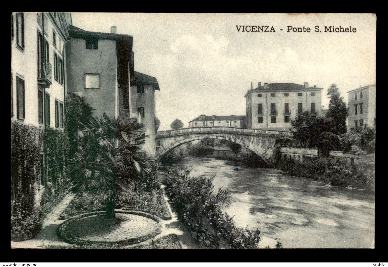 ITALIE - VICENZA - PONTE S. MICHELE - Vicenza