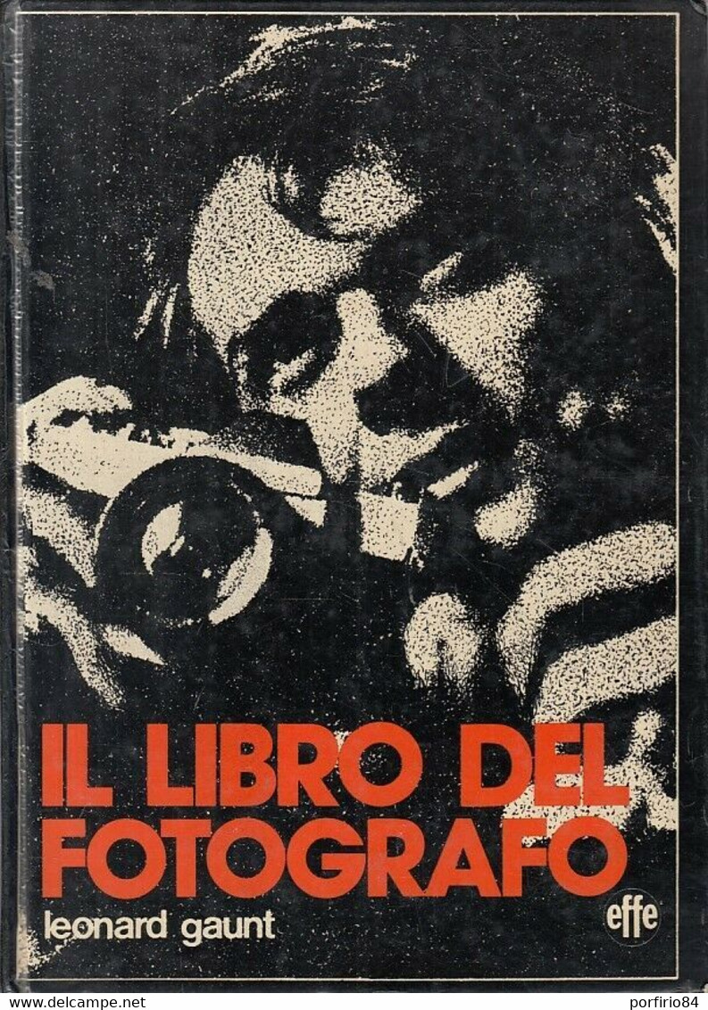 L. GAUNT IL LIBRO DEL FOTOGRAFO 1977 EFFE - FOTOGRAFIA - Fotografia