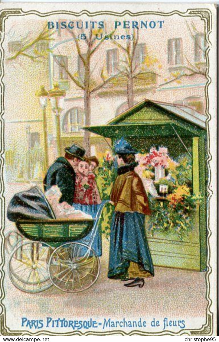 Chromos .n° 23345. Biscuit Pernot . Paris Pittoresque. Marchande De Fleurs . - Pernot