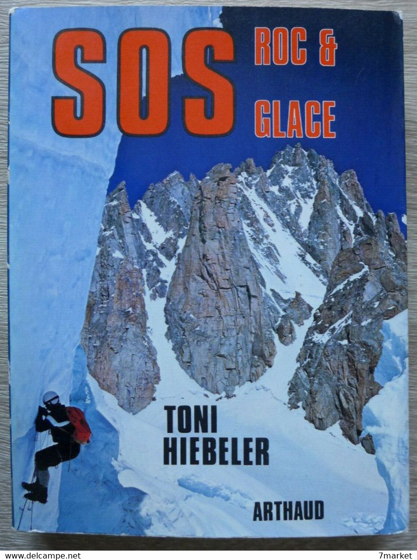 Alpinisme // Toni Hiebeler - SOS Roc & Glace / éd. Arthaud, Coll.  "Sempervivum" - 1962 - Sport