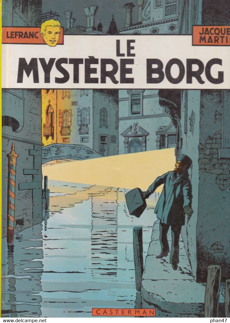 LEFRANC : LE MYSTERE BORG, Jacques MARTIN, Editions CASTERMAN 1980 - Lefranc