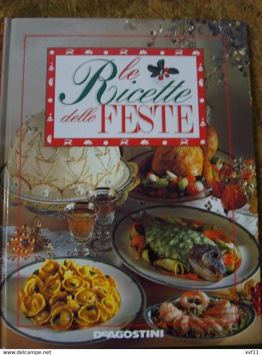 LE RICETTE DELLE FESTE Edito DE AGOSTINI - Altri & Non Classificati