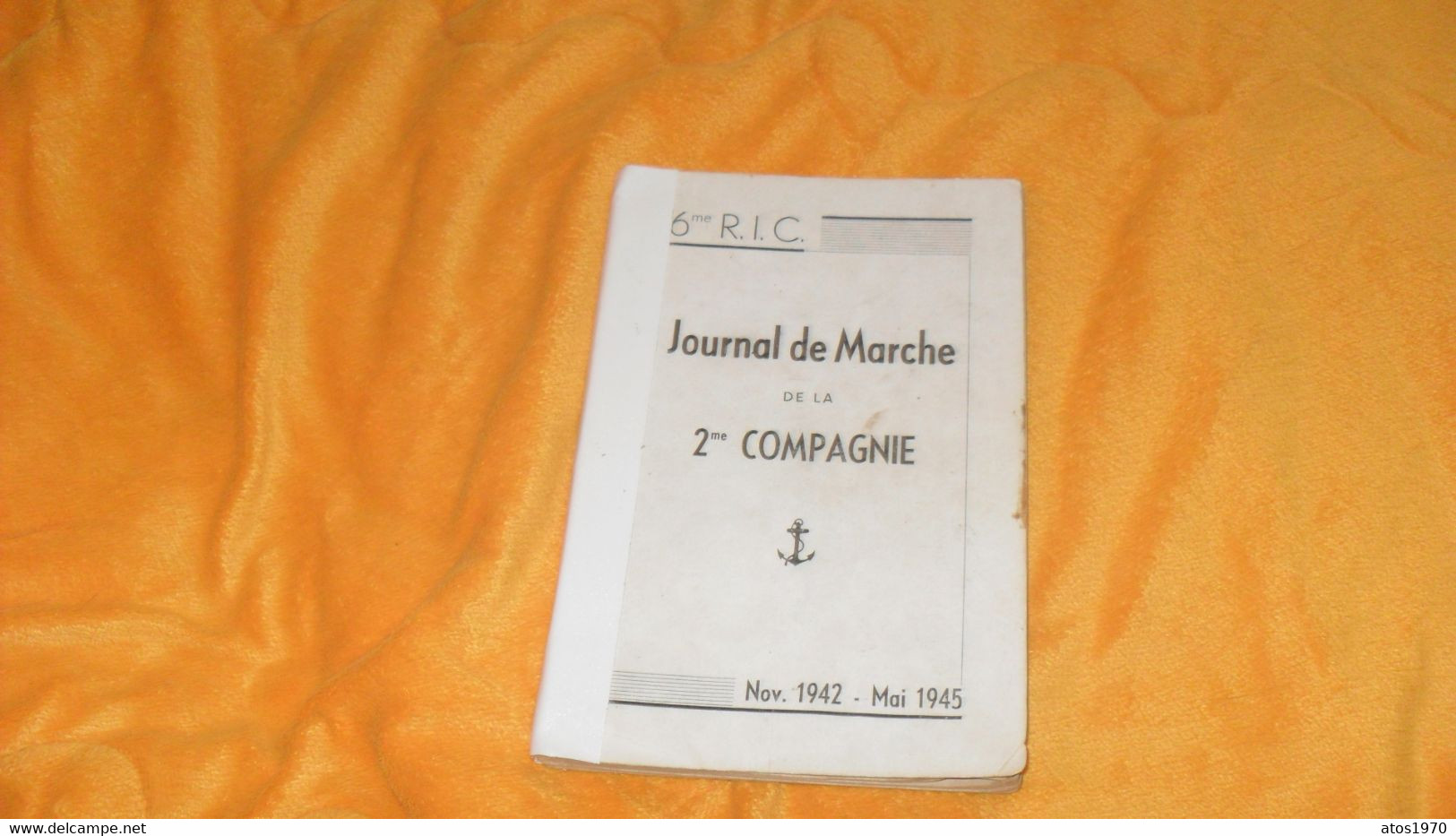 ANCIEN LIVRE 6me R.I.C. JOURNAL DE MARCHE DE LA 2me COMPAGNIE NOV. 1942 - MAI 1945...88 PAGES.. - Français