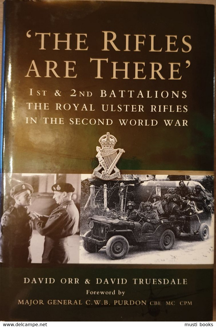 (1940-1945) The Rifles Are There - 1st & 2nd Battalions The Royal Ulster Rifles. - Guerra 1939-45