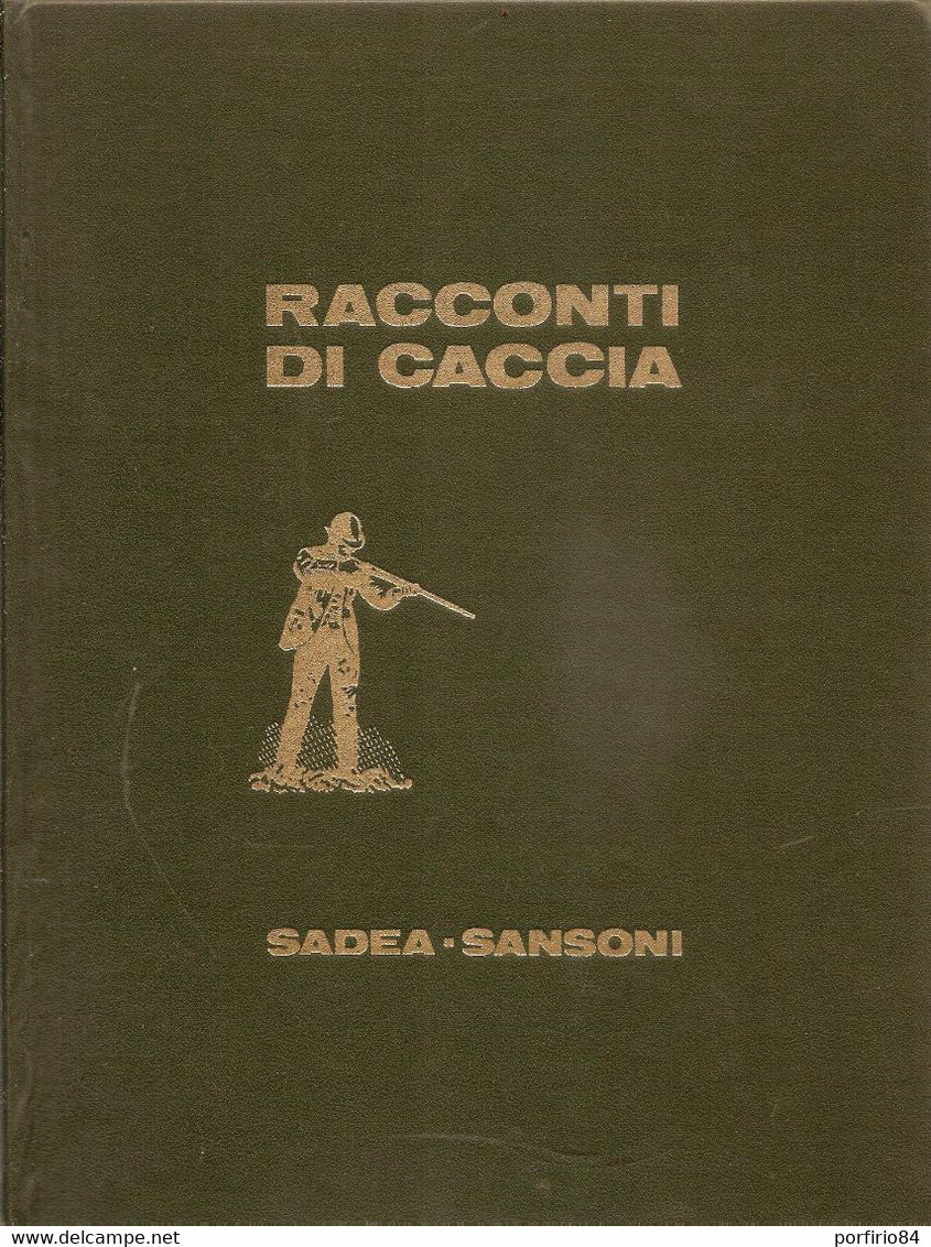 PIERO PIERONI - RACCONTI DI CACCIA - SADEA-SANSONI EDITORI 1967 - Caza Y Pesca