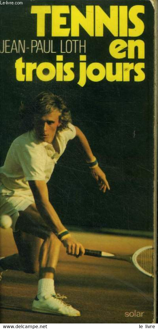 Tennis En Trois Jours - Loth Jean-Paul - 1975 - Libri