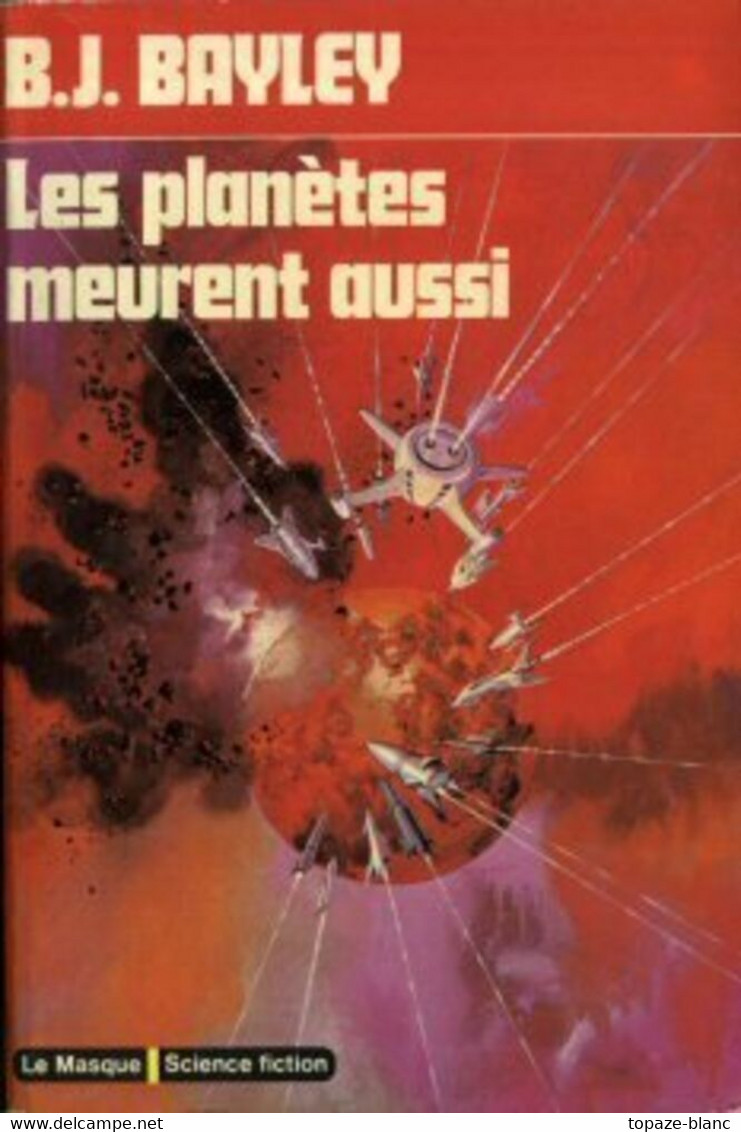 COLLECTION LE MASQUE / LES PLANETES MEURENT AUSSI / B.J. BAYLEY - Le Masque SF