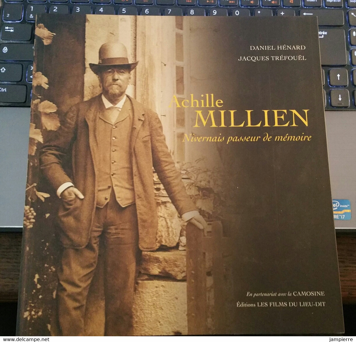 Achille Millien, Nivernais Passeur De Mémoire, Par Daniel Hénard Et Jacques Tréfouël, Livre N°336 - Bourgogne