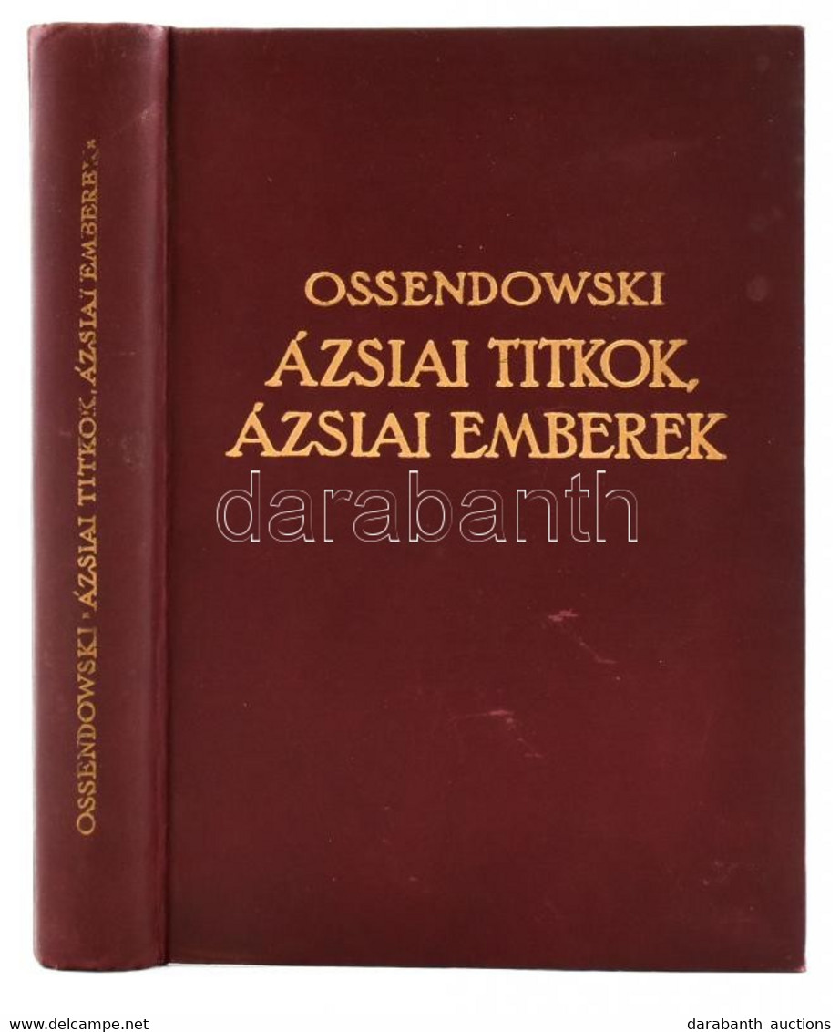 [Ossendowski, Ferdynand Antoni (1876-1945)]: Ossendowski: Ázsiai Titkok, ázsiai Emberek. Man And Mistery In Asia. Ford.: - Unclassified