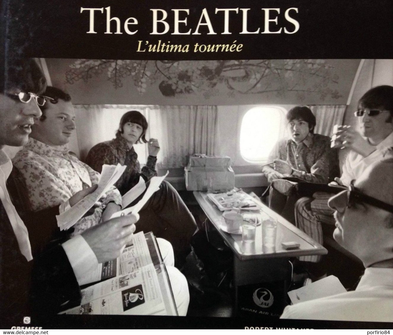 R. WHITAKER M. HEARN -THE BEATLES, L'ULTIMA TOURNEE - GREMESE 2008 - Cinema & Music